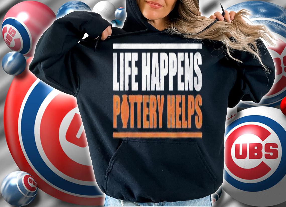 Life Happens Pottery Helps Potter Shirt t-shirt hoodie