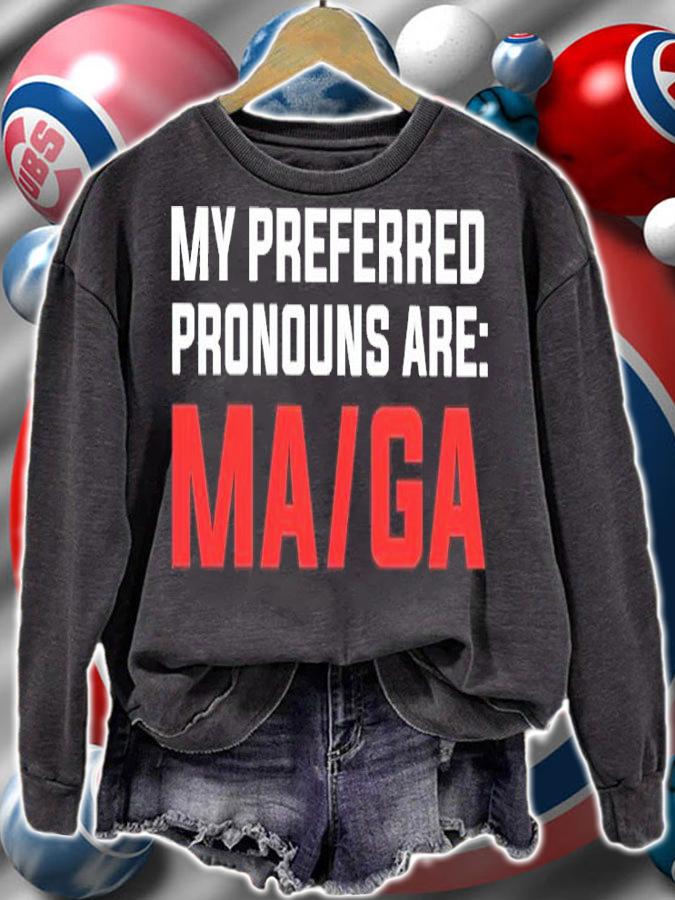 My Preferred Pronouns Are MA GA Shirt t-shirt sweatshirt