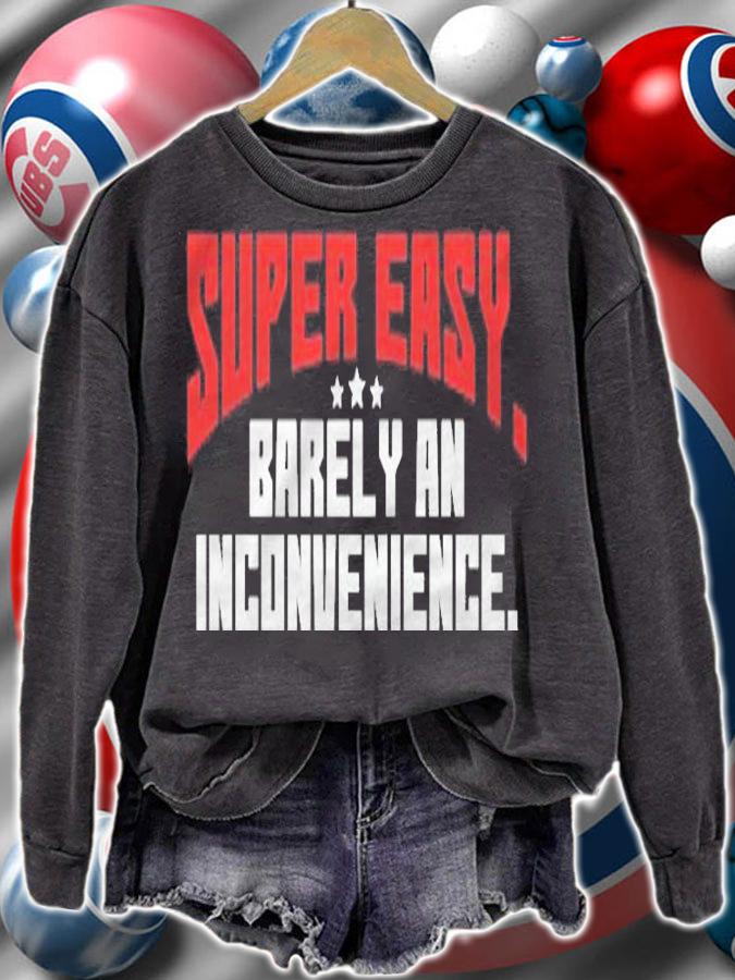 Super Easy Barely An Inconvenience Funny Rant Shirt t-shirt