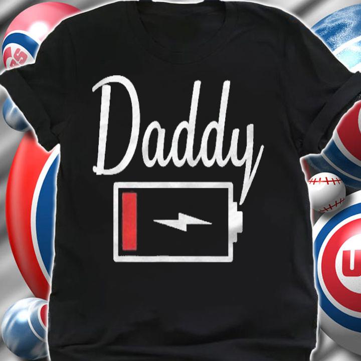 Daddy Low Energy Depleted Battery Shirt shirt