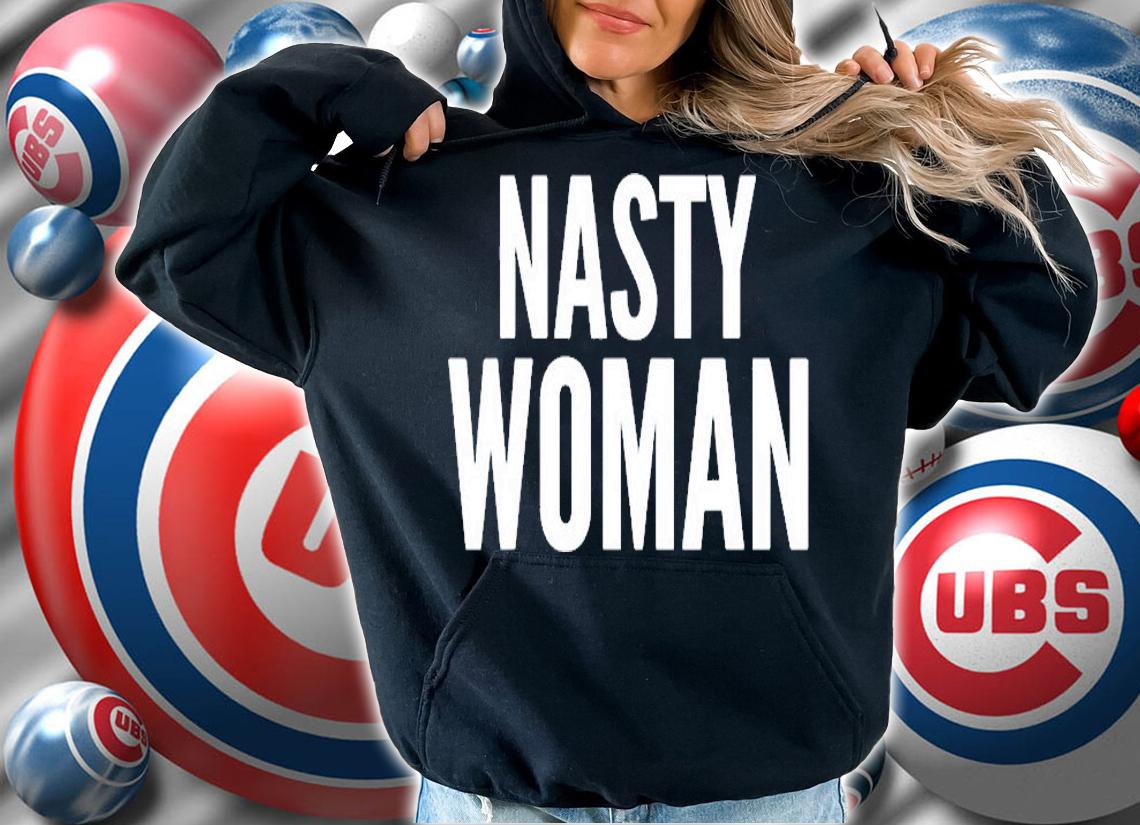 Funny Gift Nasty Woman T-Shirt hoodie