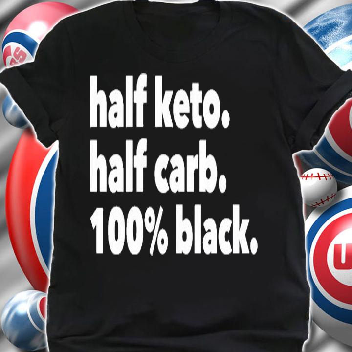 Half keto half carb 100% black T-shirt