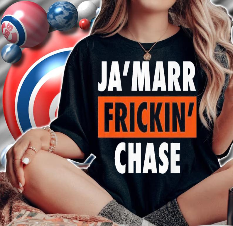 Ja'marr Frickin' Chase Shirt