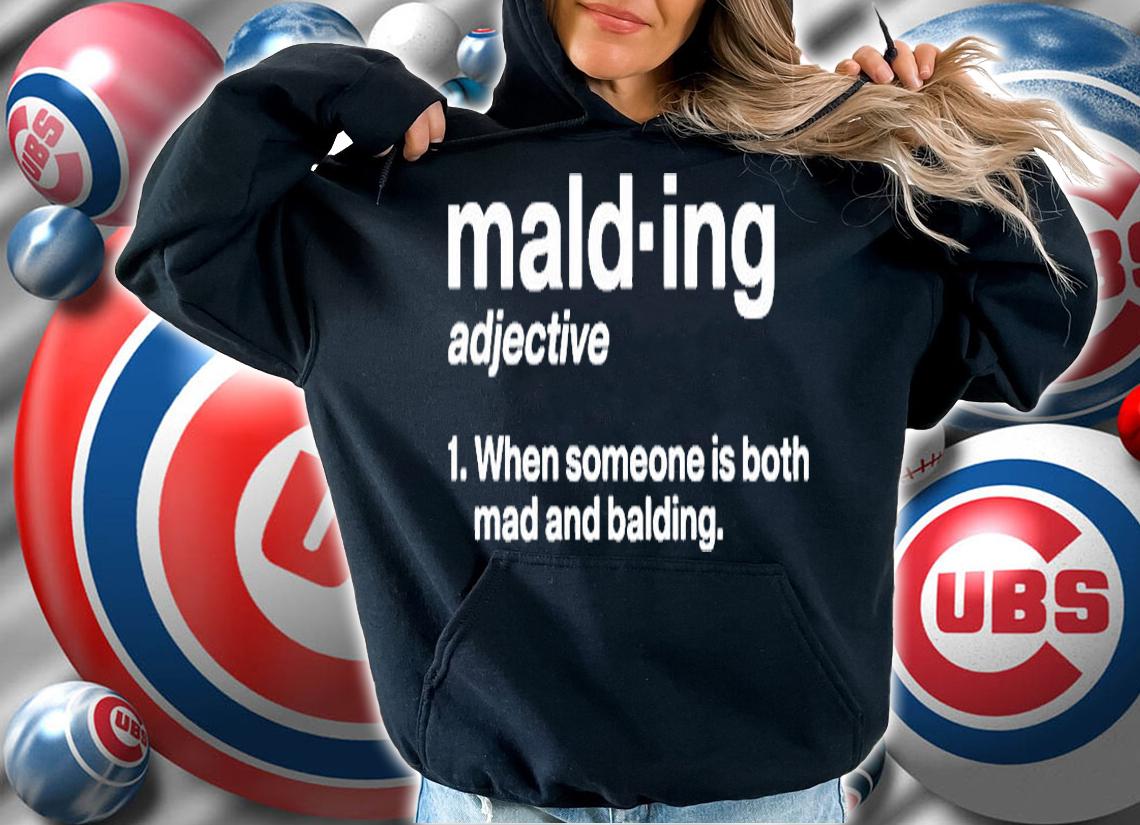 Malding Adjective When Someone Is Both Mad And Balding T-Shirt