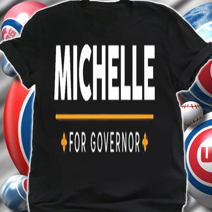 Michelle For Governor T-Shirt