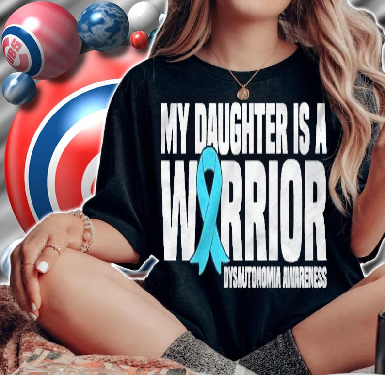 My Daughter Is A Warrior Dysautonomia Awareness T-shirt woman shirt