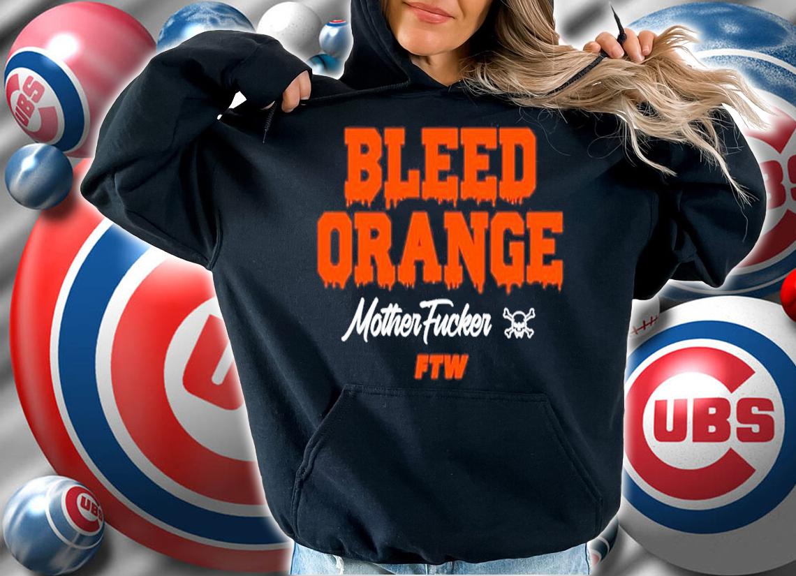 Official Bleed Orange Mother Fucker FTW Shirt