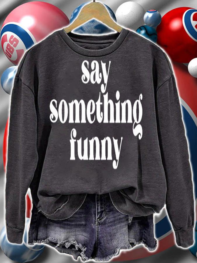 Say Something Funny T-Shirt