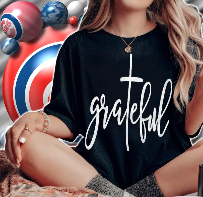 Womens Christian Inspirational Apparel, Thankful Grateful Blessed Shirt woman shirt
