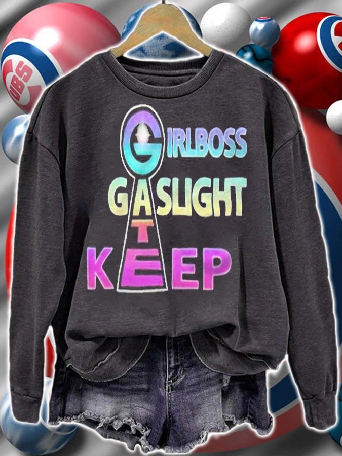 Girlboss Gaslight Keep Gate T-shirt sweatshirt