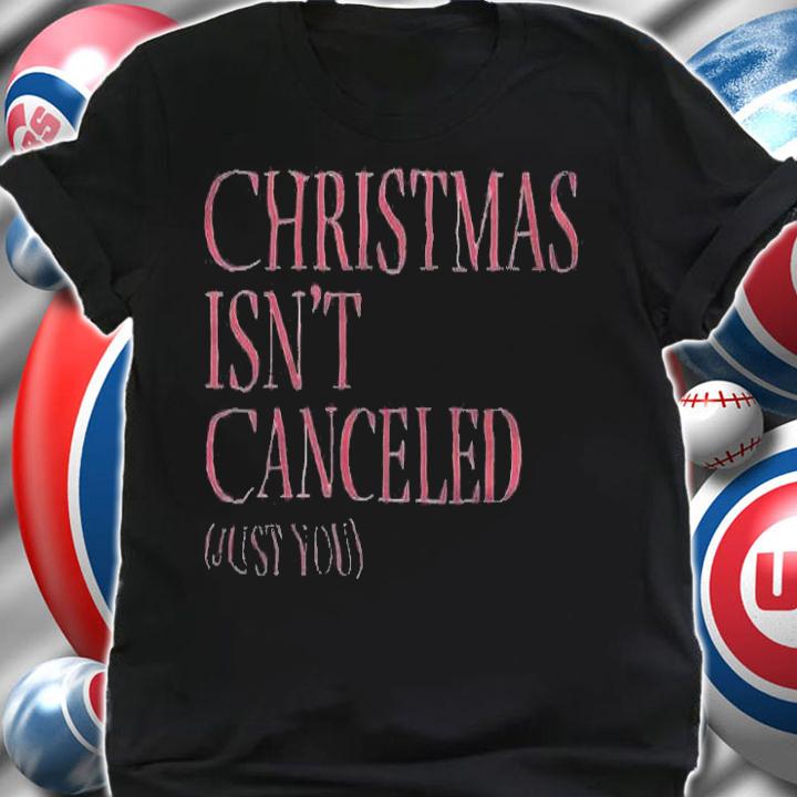 Kelly Clarkson Christmas isn't canceled just You T-shirt shirt