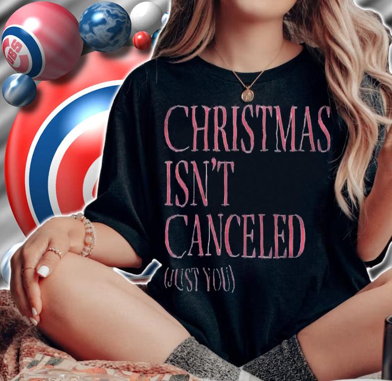 Kelly Clarkson Christmas isn't canceled just You T-shirt woman shirt