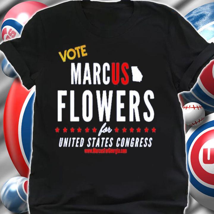 Vote Marcus Flowers For United States Congress Shirt shirt