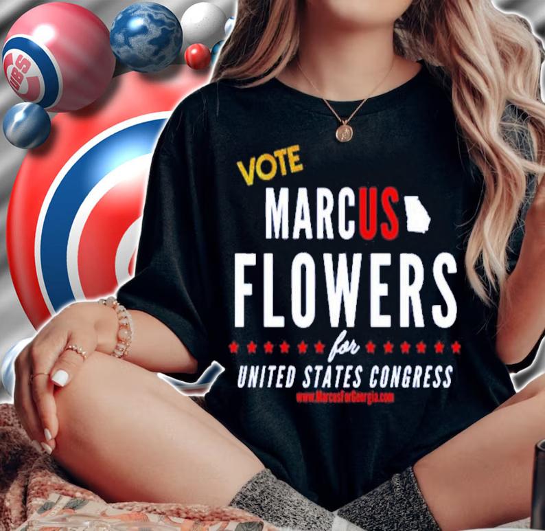 Vote Marcus Flowers For United States Congress Shirt woman shirt