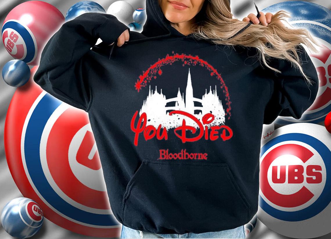 You Died Disney Bloodborne Shirt hoodie