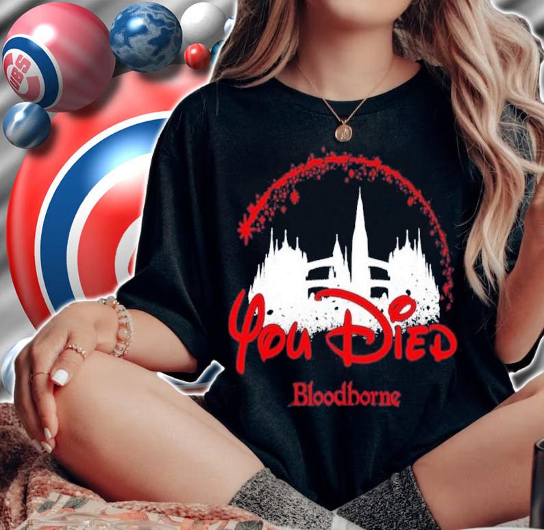 You Died Disney Bloodborne Shirt woman shirt