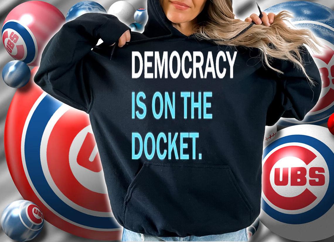 Democracy Is On The Docket T-Shirt