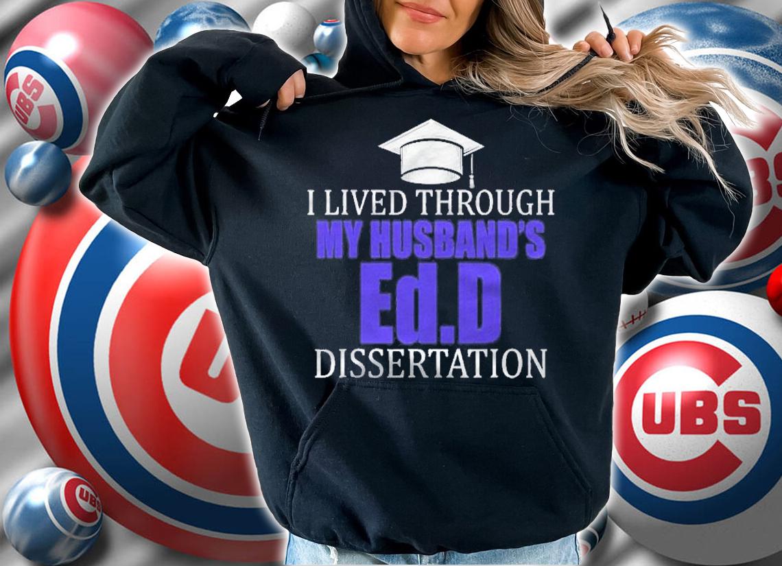 Ed.D Doctor Of Education Lived Husband Doctorate Graduation Shirt hoodie