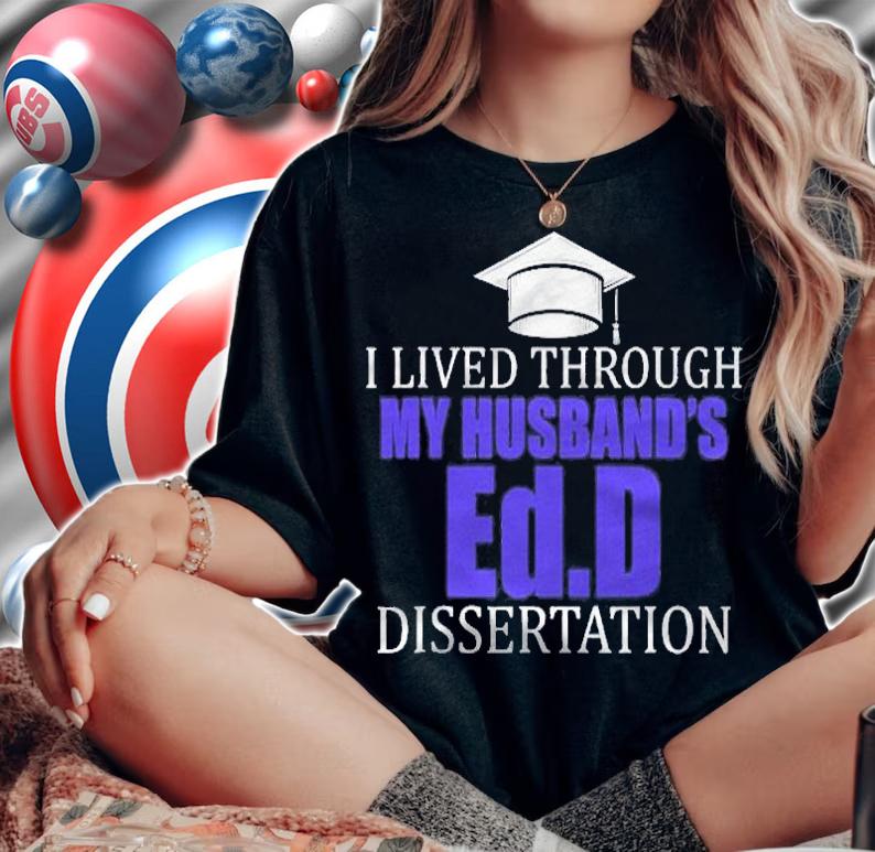 Ed.D Doctor Of Education Lived Husband Doctorate Graduation Shirt woman shirt