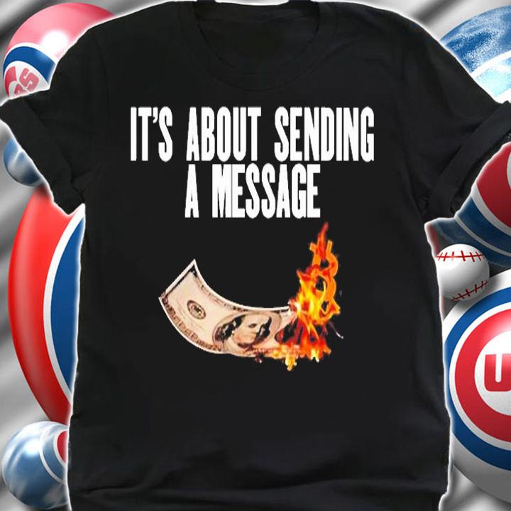Its About Sending A Message Bitcoin T-Shirt shirt