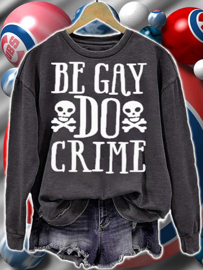 Skull Be Gay Do Crime Shirt