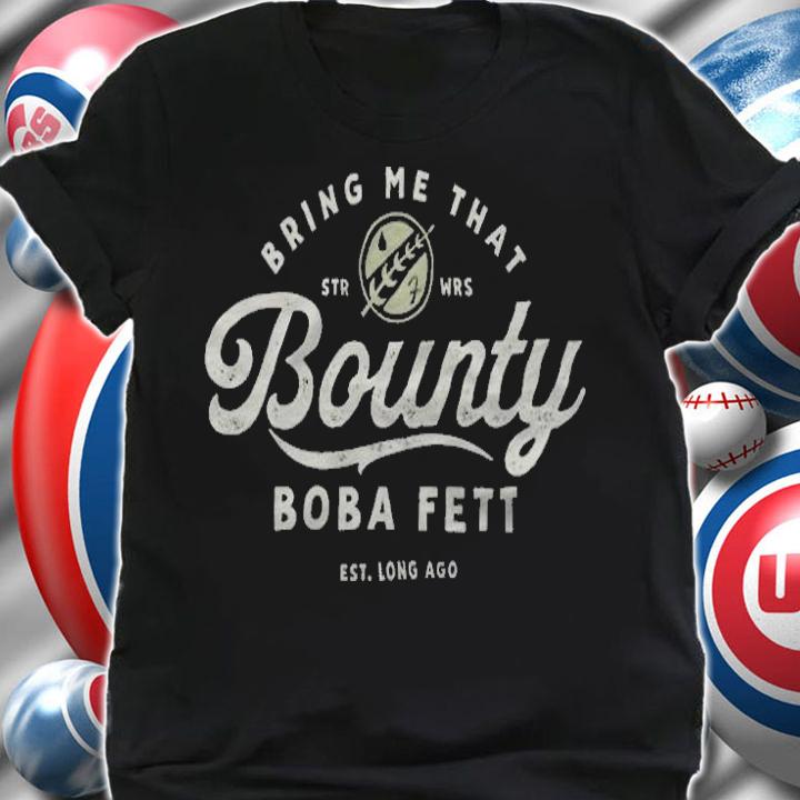 The Book of Boba Fett bring me that bounty Boba Fett 2022 T-shirt