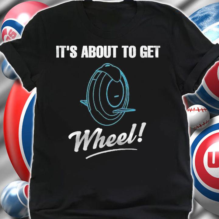 Unicyclist Electric Unicycle Funny About To Get Wheel Shirt shirt