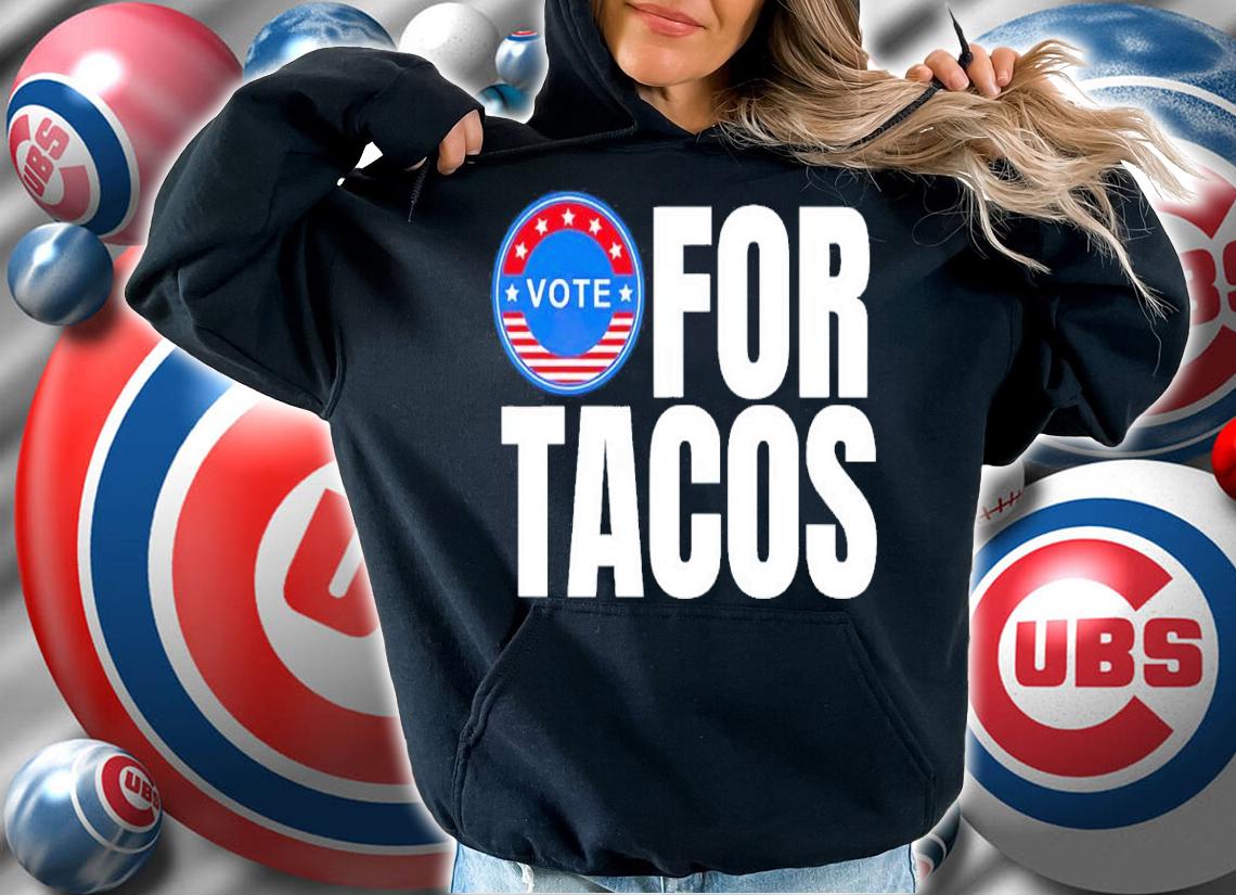 Vote For Tacos America Shirt hoodie