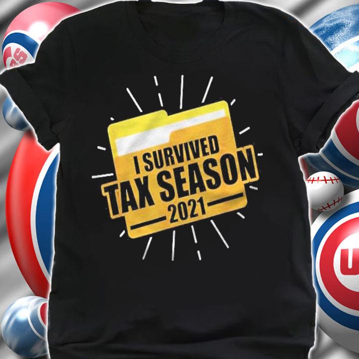 I Survived Tax Season Funny Tax Day 2021 Ver2 T-shirt