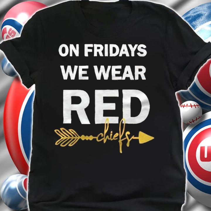 On fridays we wear red chiefs T-shirt shirt