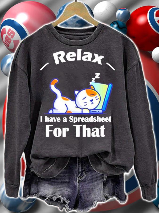 Relax I Have A Spreadsheet For That Funny Office Gift T-Shirt sweatshirt
