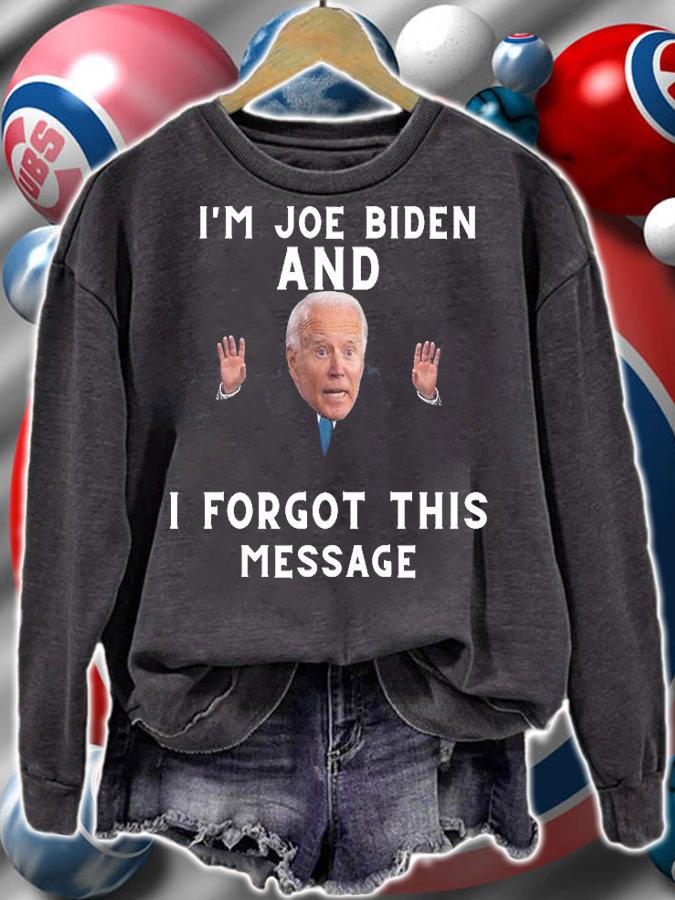 Funny Joe Biden I'm Joe Biden And I Forgot This Message T-Shirt