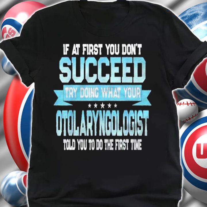 Funny Otolaryngology Doctor Otolaryngologist Gift Shirt shirt