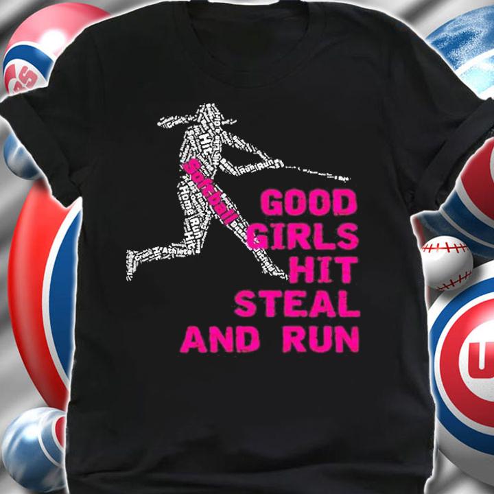 Good Girls Hit Steal & Run Softball T-Shirt