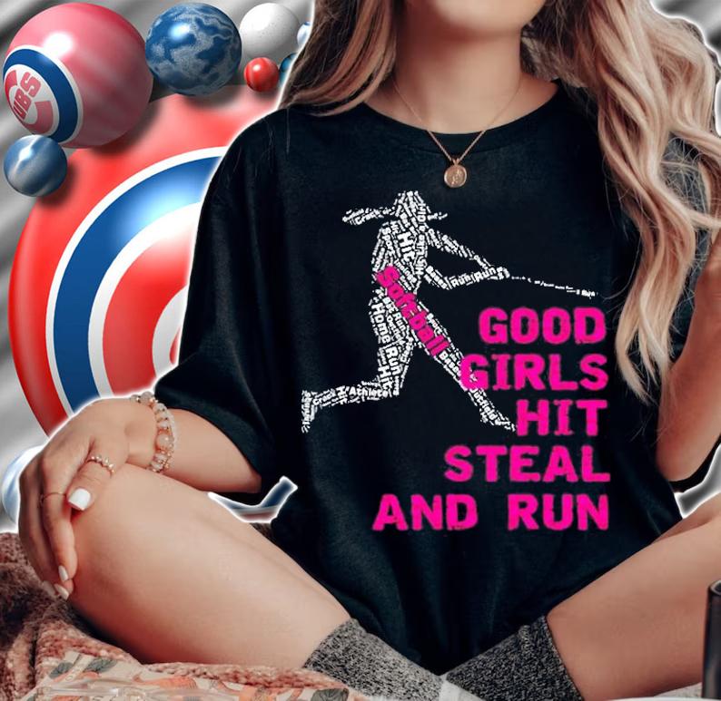 Good Girls Hit Steal & Run Softball T-Shirt