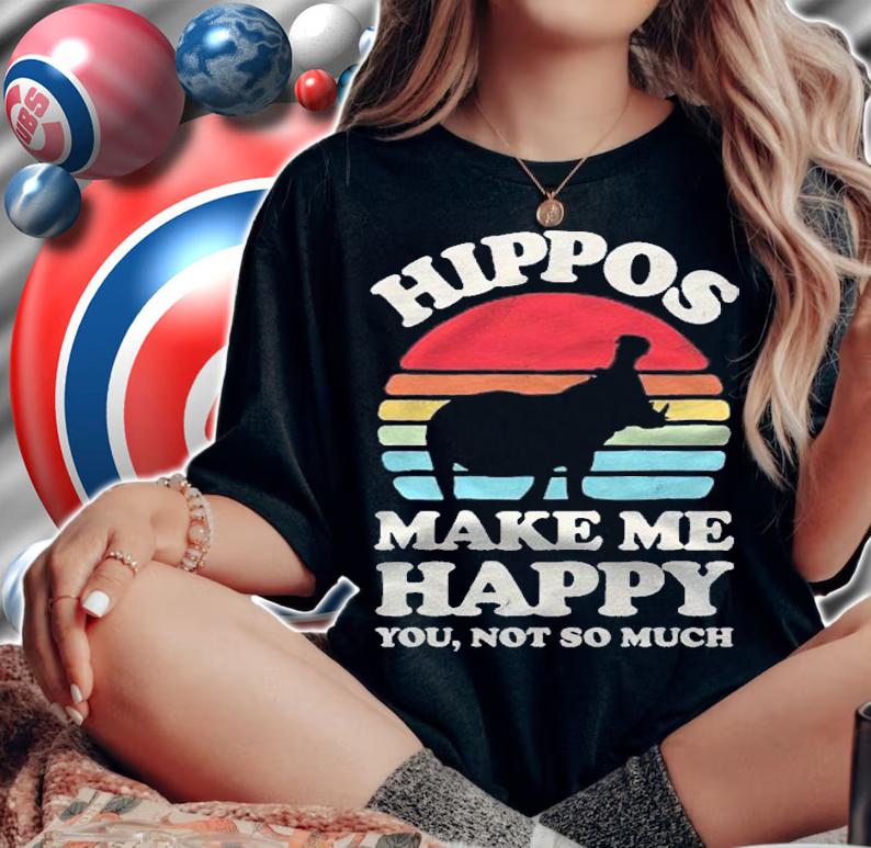 Hippos Make Me Happy Funny Hippo Hippopotamus Retro Vintage Shirt