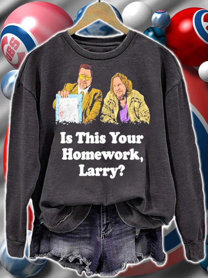 Is This Your Homework Larry Shirt