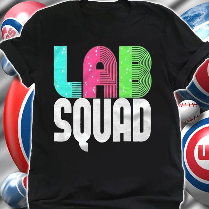 Lab Squad Lab Tech Laboratory Assistant Shirt