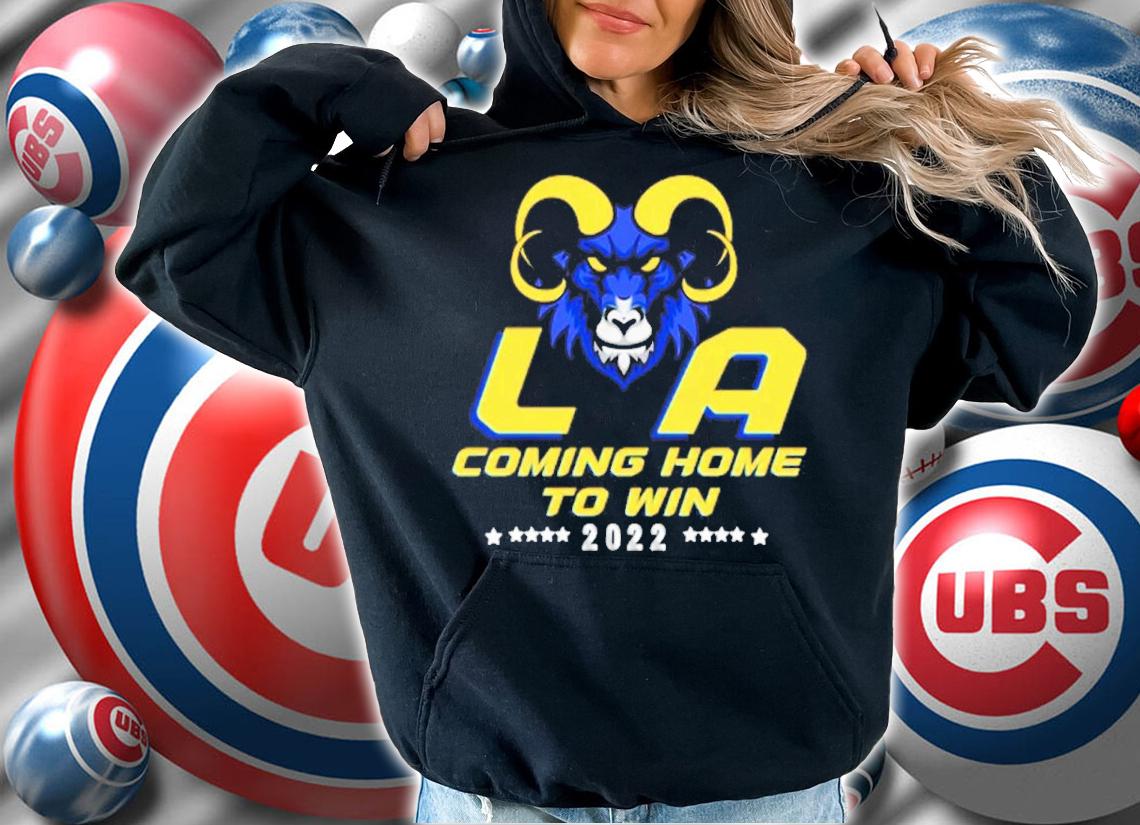 Los Angeles Rams Coming Home To Win 2022 Shirt hoodie