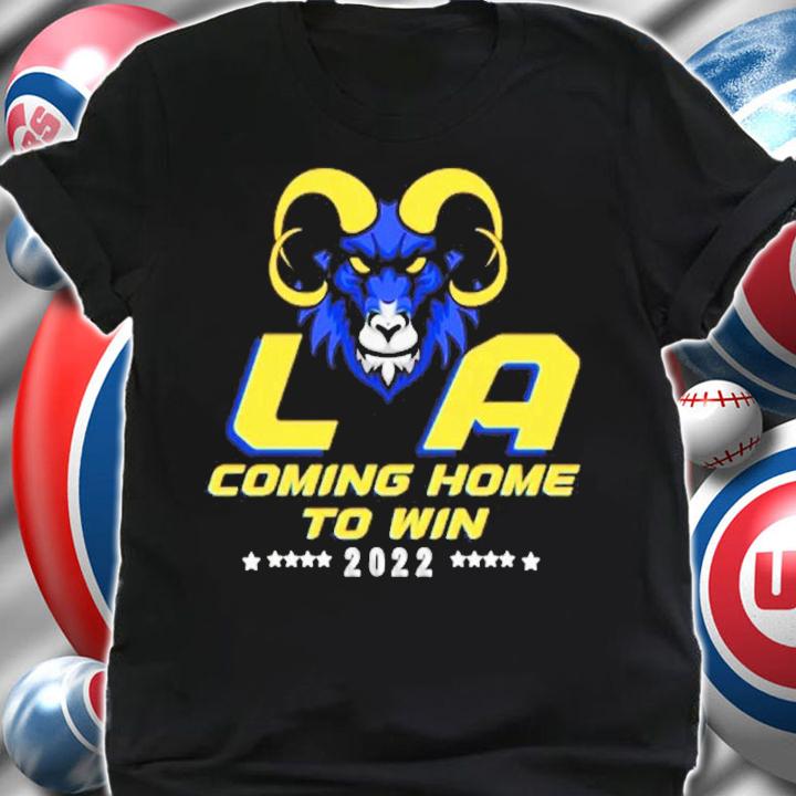 Los Angeles Rams Coming Home To Win 2022 Shirt shirt