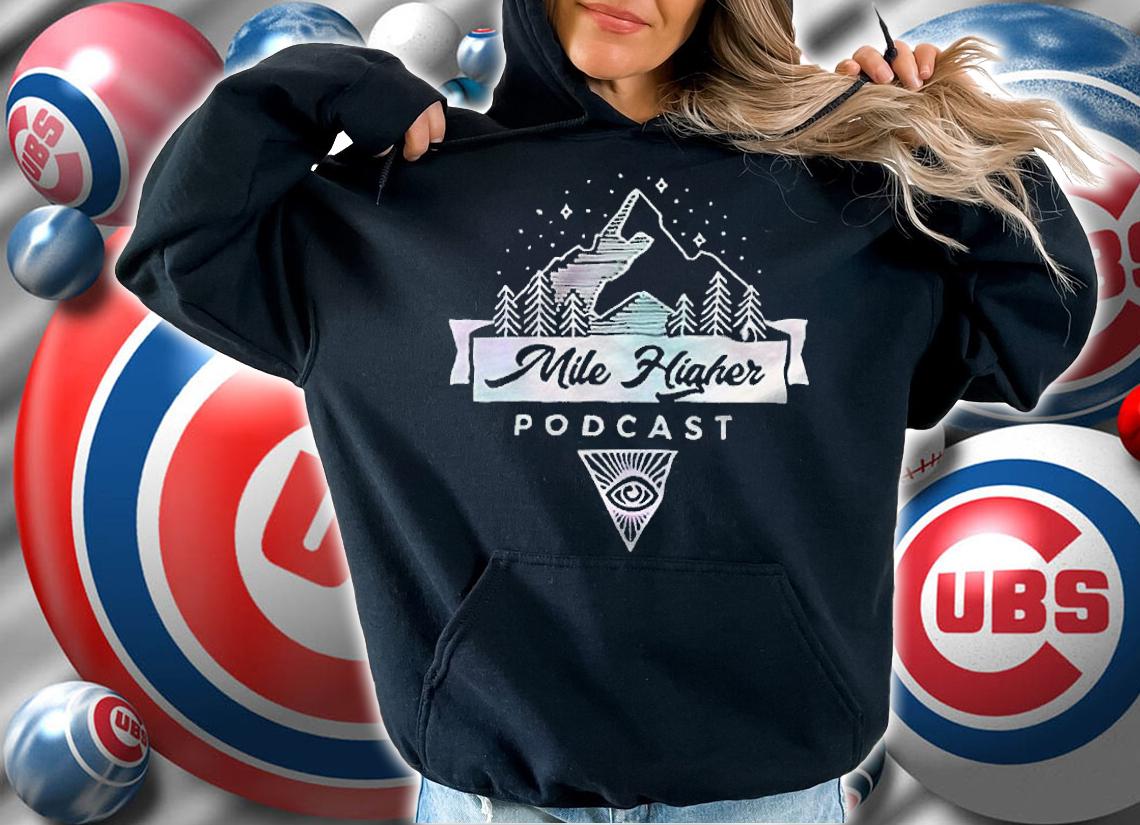 Mile Higher podcast T-shirt hoodie
