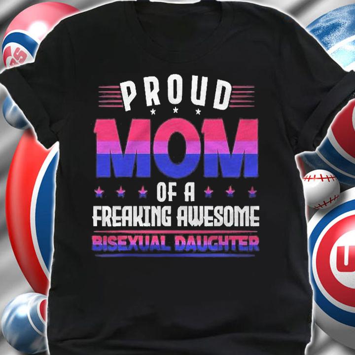 Mom Of A Freaking Awesome Bisexual Daughter Lgbt Shirt shirt