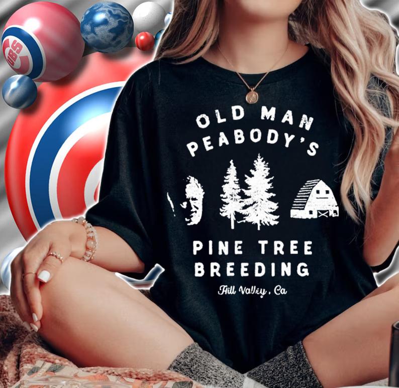 Old Man Peabody's Pine Tree Breeding Hill Valley Shirt