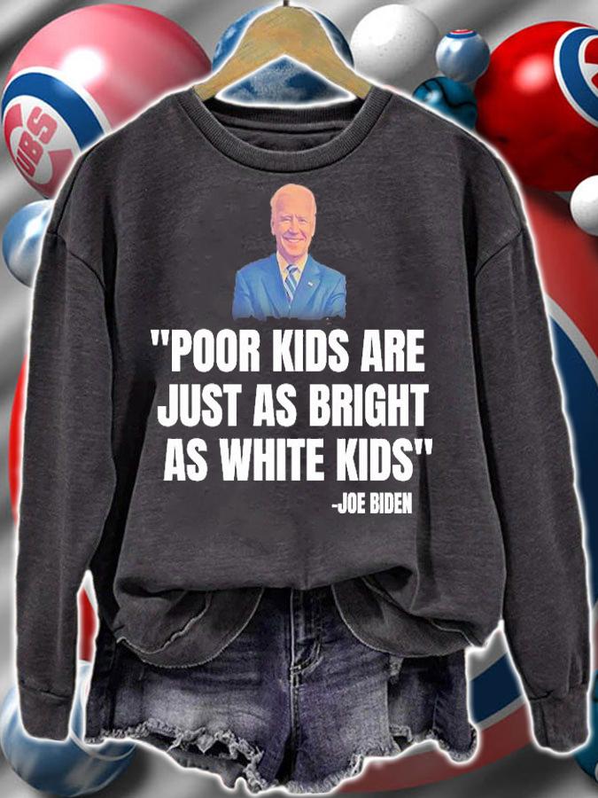 Poor Kids Are Just As Bright As White Kids Joe Biden T-Shirt