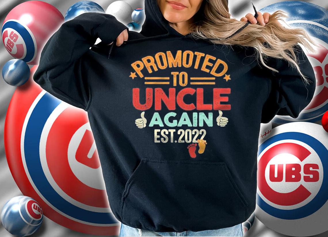 Promoted To Uncle Again Est 2022 Vintage shirt hoodie