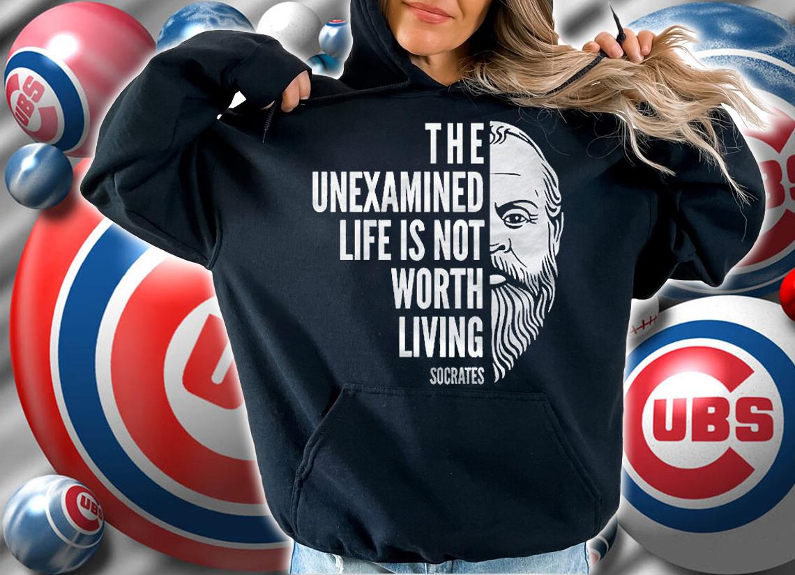 Socrates Inspirational Quote The Unexamined Life Shirt hoodie
