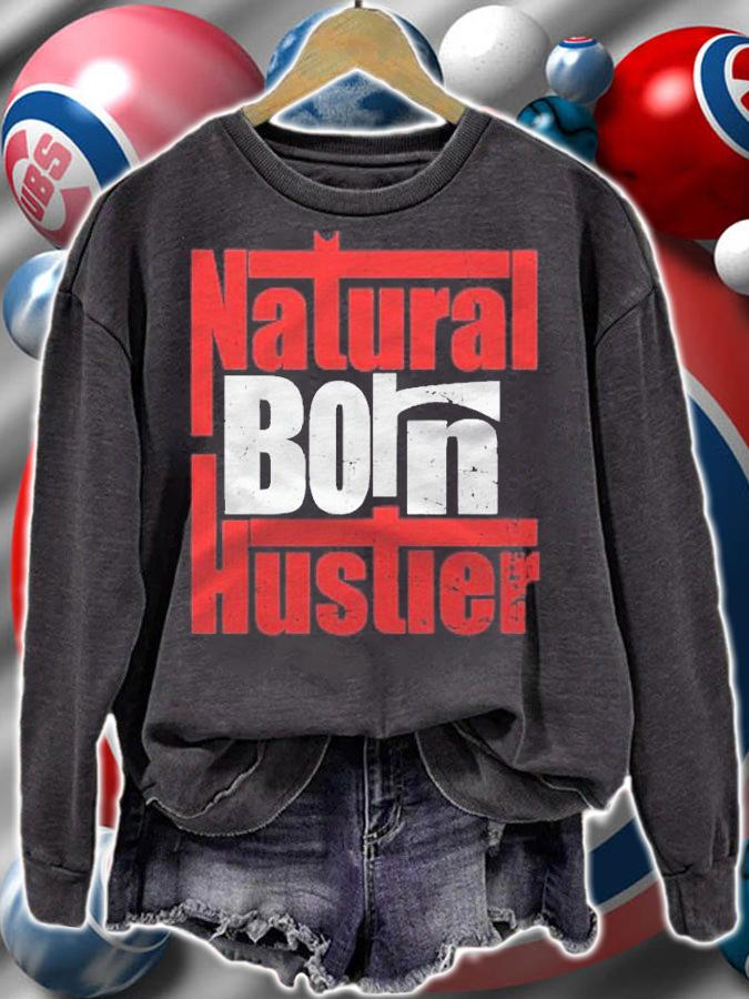 Urban Hip Hop Natural Born Hustler Premium Shirt sweatshirt
