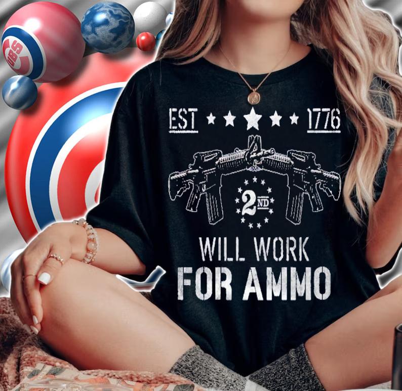 Will Work For Ammo Funny Gun Owner (On Back) Shirt