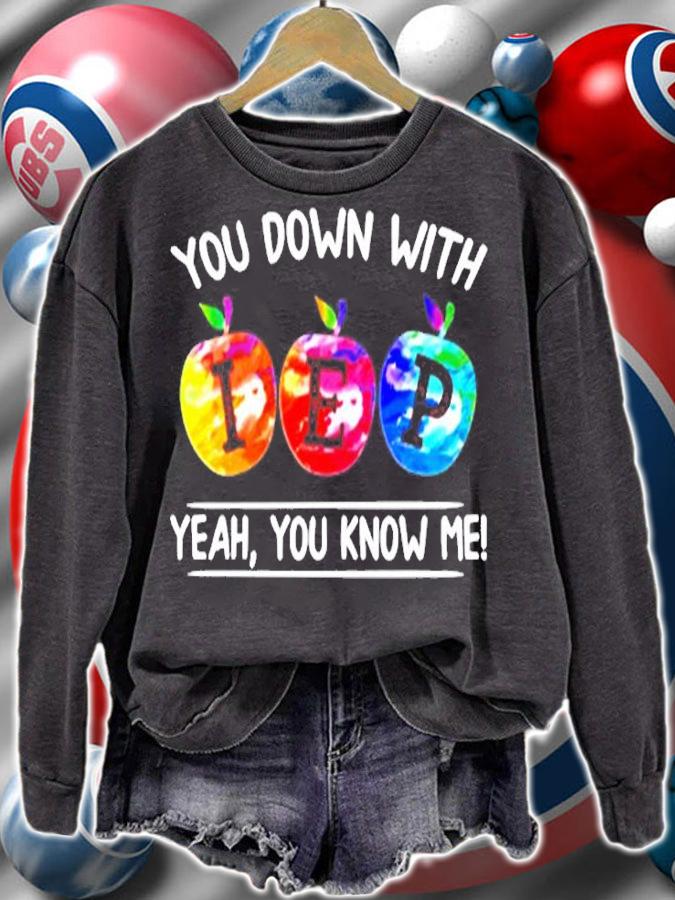 You Down With Iep Yeah You Know Me Teacher Gift Pullover T-Shirt