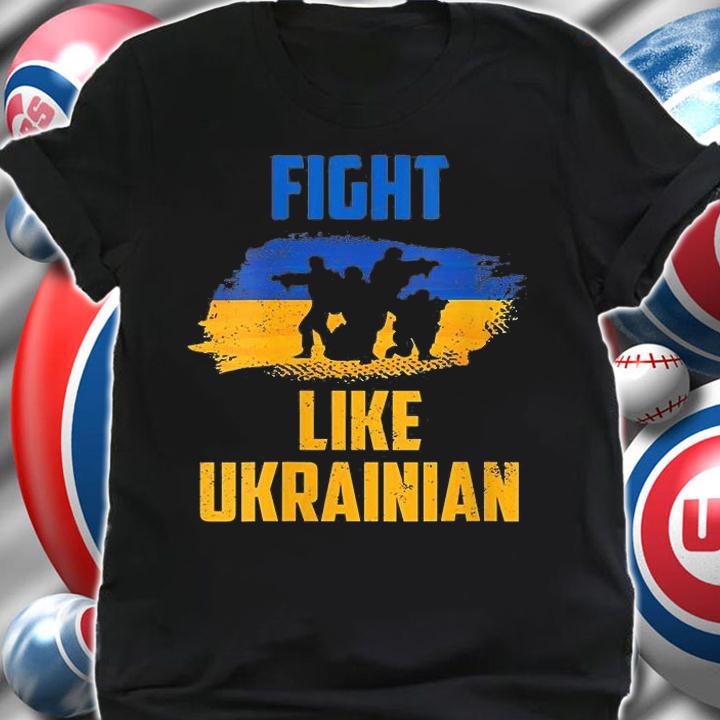 Fight Like Ukrainian Shirt Ukraine Support Warriors Patriot T-Shirt shirt